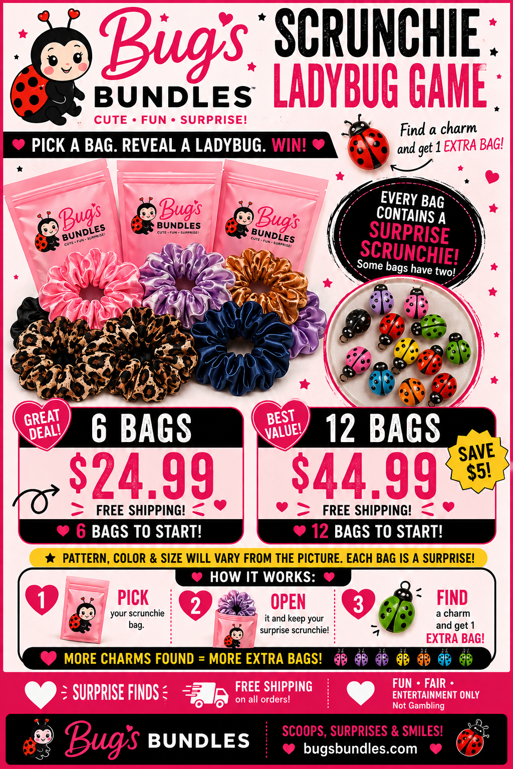 Bug’s Bundles Scrunchie Ladybug Game: 6 bags $24.99, 12 bags $44.99, surprise scrunchies and bonus charms